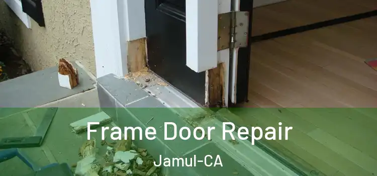  Frame Door Repair Jamul-CA